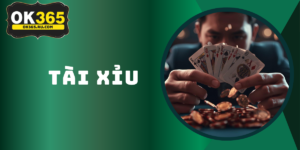 Tài Xỉu OK365 - Hướng Dẫn Cách Chơi Và Bí Kíp Thắng Lớn 2026